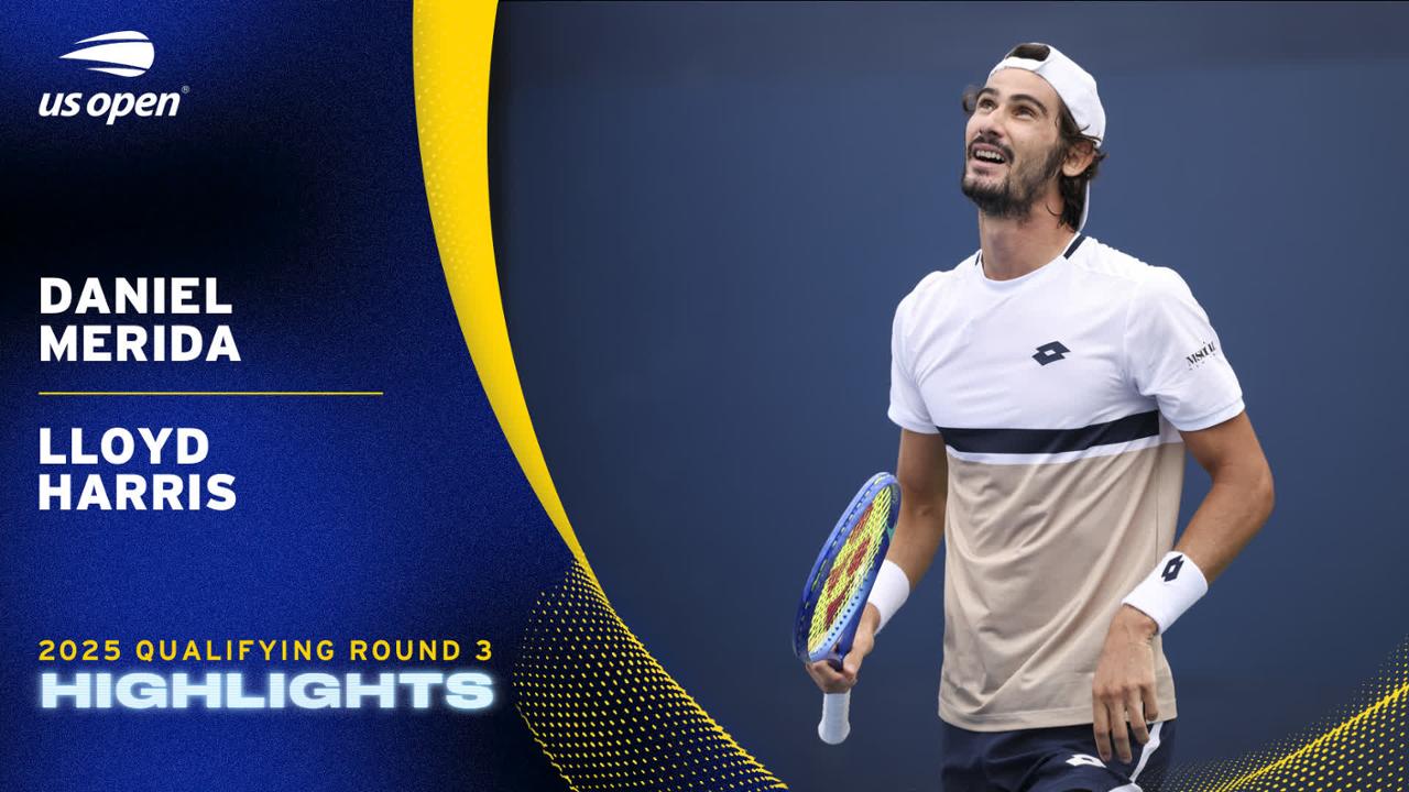 Merida vs. Harris, Qualifying Round 3 - US Open Highlights & Features ...